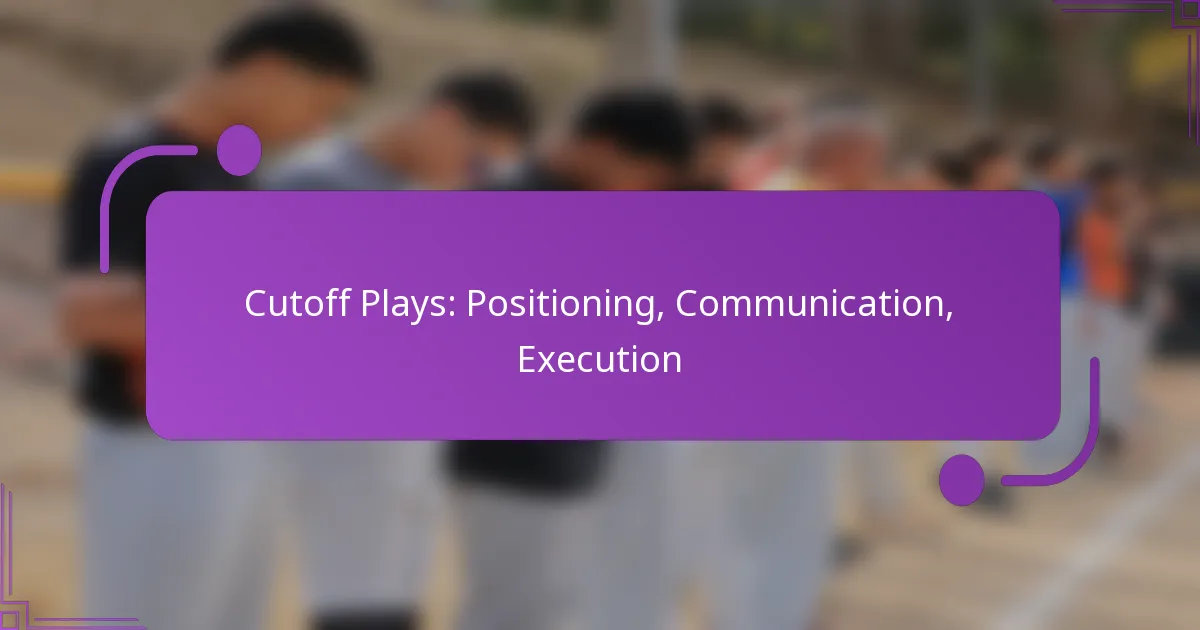 Cutoff Plays: Positioning, Communication, Execution