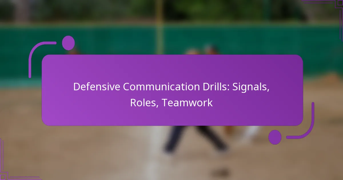 Defensive Communication Drills: Signals, Roles, Teamwork