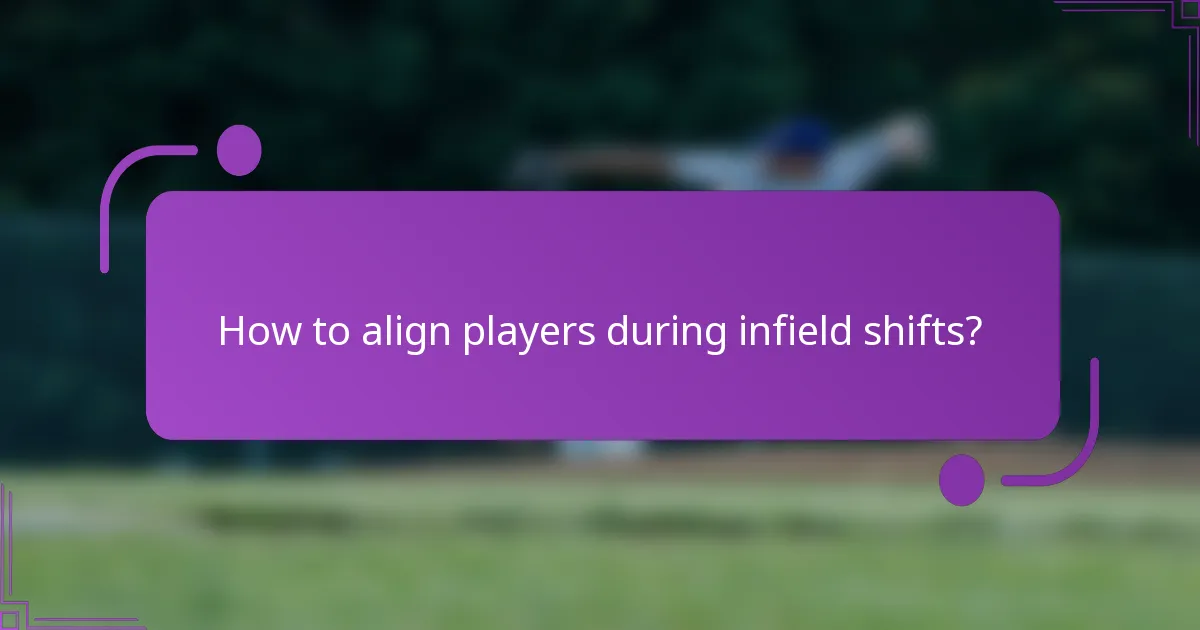How to align players during infield shifts?