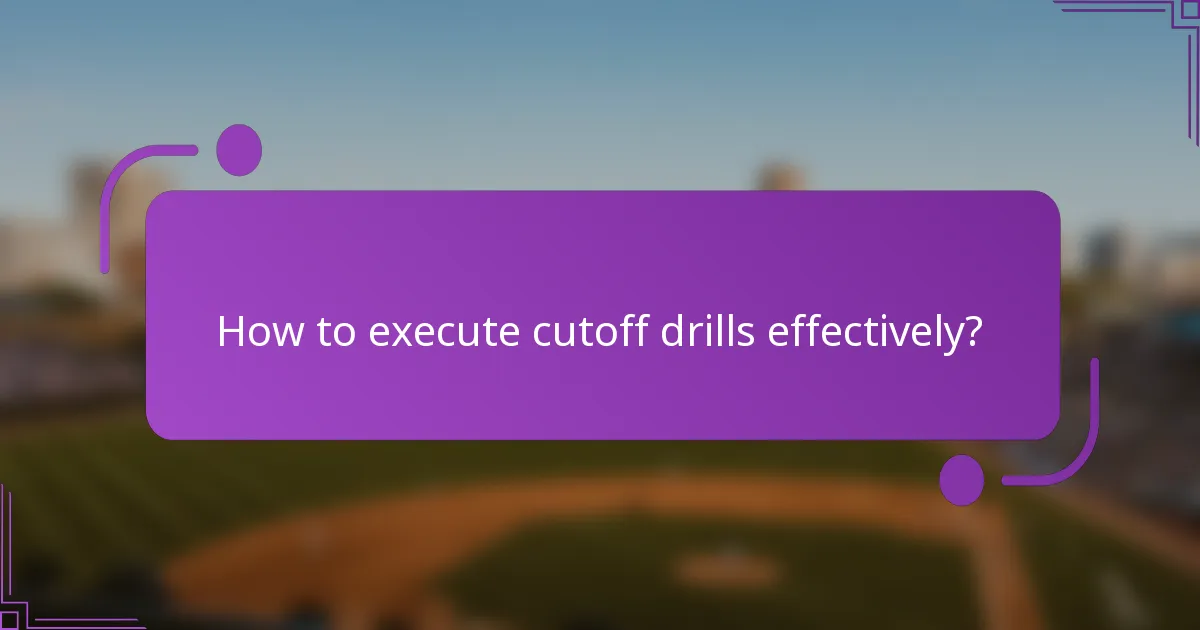 How to execute cutoff drills effectively?