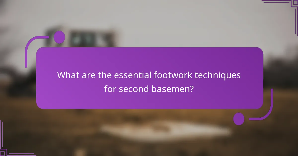 What are the essential footwork techniques for second basemen?