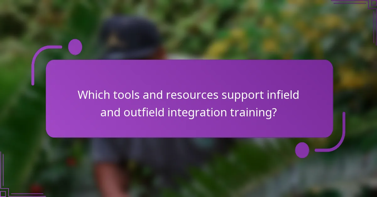Which tools and resources support infield and outfield integration training?